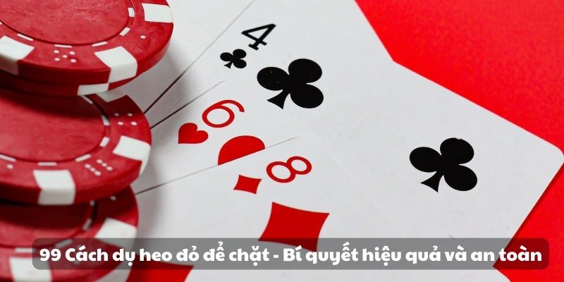99 Cách dụ heo đỏ để chặt - Bí quyết hiệu quả và an toàn 7 99 Cách dụ heo đỏ để chặt - Bí quyết hiệu quả và an toàn