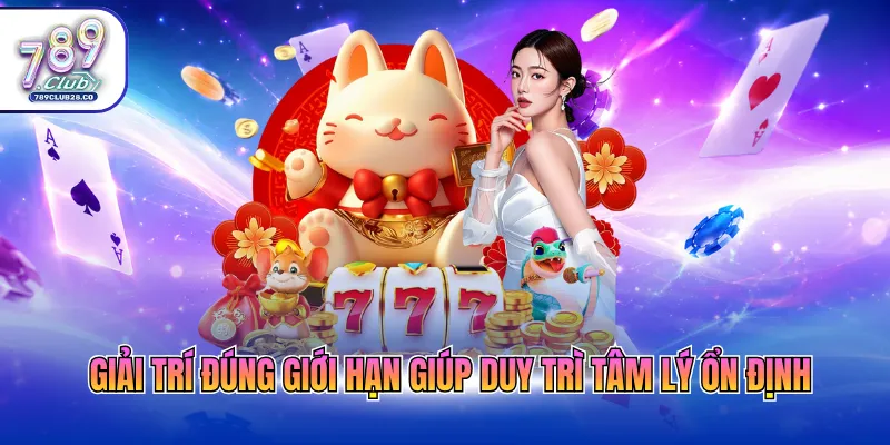 Giải trí đúng giới hạn giúp duy trì tâm lý ổn định