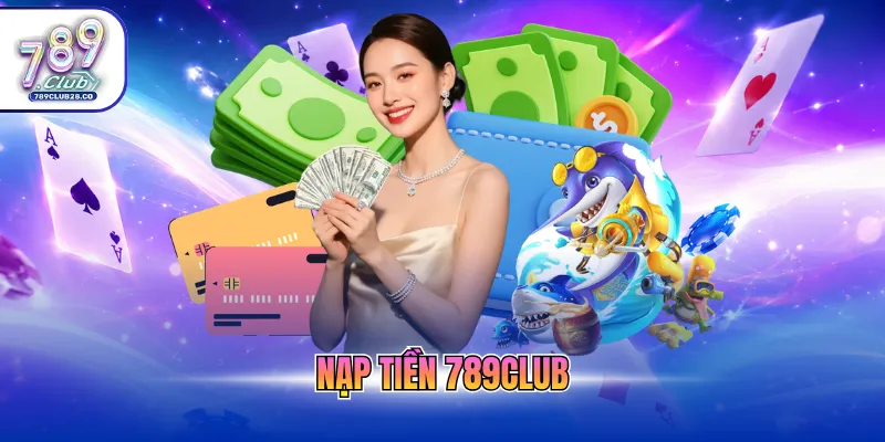 nạp tiền 789Club