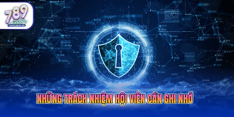 Những trách nhiệm hội viên cần ghi nhớ