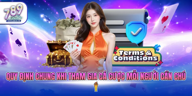Quy định chung khi tham gia cá cược mỗi người cần chú ý