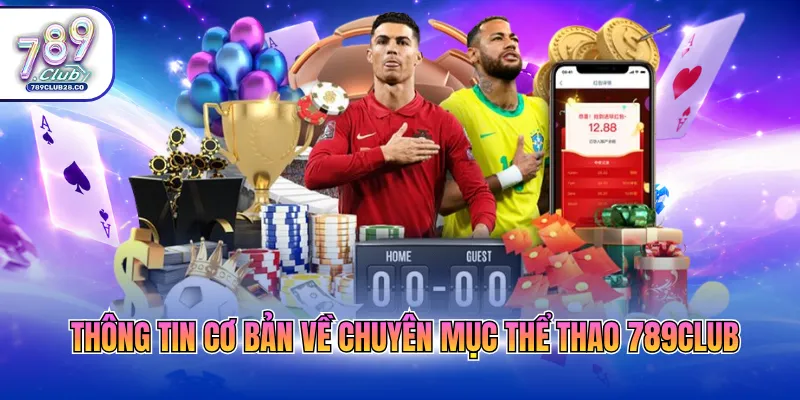 Thông tin cơ bản về chuyên mục thể thao 789Club