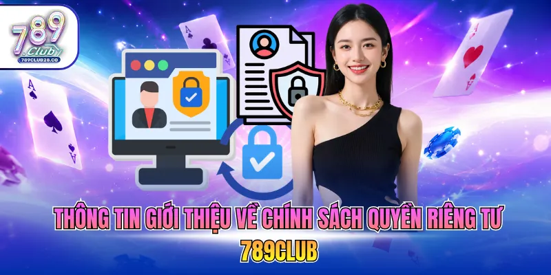 Thông tin giới thiệu về chính sách quyền riêng tư 789Club